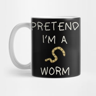 Pretend I'm Worm Mug